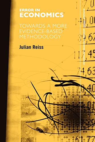 Error in Economics: Towards a More Evidence-Based Methodology (Routledge Inem Advances in Economic Methodology, 8, Band 8)